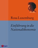 Rosa Luxemburg: Einführung in die Nationalökonomie 