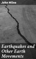 John Milne: Earthquakes and Other Earth Movements 
