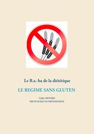 Cédric Menard: Le B.a.-ba diététique du régime sans gluten 