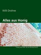 Willi Drohne: Alles aus Honig 