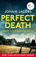 Jonnie Jacobs: Perfect Death - Zum Sterben schön 