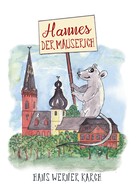 Hans Werner Karch: Hannes der Mäuserich 