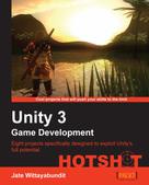Jate Wittayabundit: Unity 3 Game Development HOTSHOT 