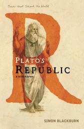 Plato's Republic - A Biography (A Book that Shook the World)