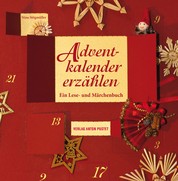 Adventkalender erzählen - Ein Lese- und Märchenbuch