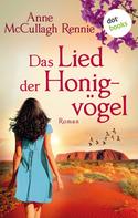 Anne McCullagh Rennie: Das Lied der Honigvögel: Ein Australien-Roman ★★★★