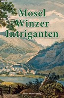 Peter Wierichs: Mosel-Winzer-Intriganten 