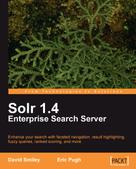 David Smiley: Solr 1.4 Enterprise Search Server 