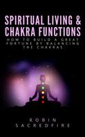 Robin Sacredfire: Spiritual Living & Chakra Functions 