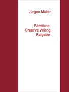 Jürgen Müller: Sämtliche Creative Writing Ratgeber ★★★