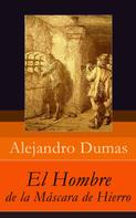 Alexandre Dumas: El Hombre de la Máscara de Hierro 