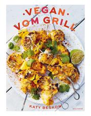Vegan vom Grill (eBook) - Vegan grillen - Rezepte und Tipps für fleischloses Grillen