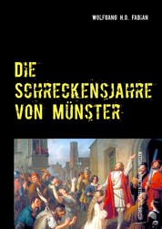 Die Schreckensjahre in Münster - O Erde voll Blut und Wunden