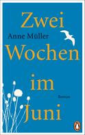 Anne Muller: Zwei Wochen im Juni ★★★★