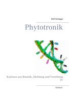 Rolf Schlegel: Phytotronik 