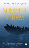Hubertus Godeysen: Sommersturm. Ein dokumentarischer Roman über die Flüchtlingswelle ★★★★★