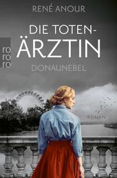 Die Totenärztin: Donaunebel - Historischer Wien-Krimi