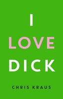 Chris Kraus: I Love Dick ★★★