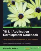 Alexander Makarov: Yii 1.1 Application Development Cookbook 