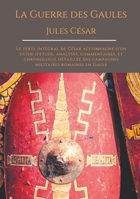 La Guerre des Gaules de Jules César