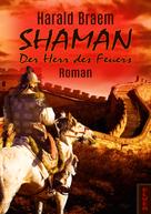 Harald Braem: Shaman: Der Herr des Feuers 