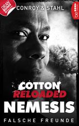 Cotton Reloaded: Nemesis - 3 - Falsche Freunde