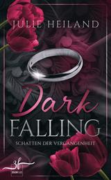 Dark Falling - Schatten der Vergangenheit - Liebesroman