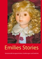Walter W. Braun: Emilies Stories 