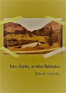 Danie Novak: Das Hotel in den Bergen 
