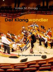 Der Klangwandler - Die Welt des Dirigenten Robert Giselher Vallier