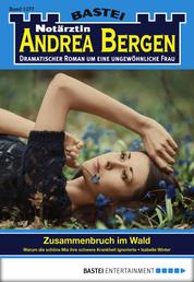 Notärztin Andrea Bergen - Folge 1277 - Zusammenbruch im Wald
