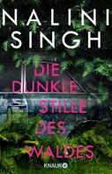 Nalini Singh: Die dunkle Stille des Waldes ★★★★
