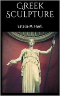 Estelle M. Hurll: Greek Sculpture 