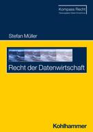 Stefan Müller: Recht der Datenwirtschaft 