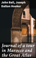 John Ball: Journal of a tour in Marocco and the Great Atlas 