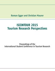 Iscontour 2015 - Tourism Research Perspectives - Proceedings of the International Student Conference in Tourism Research