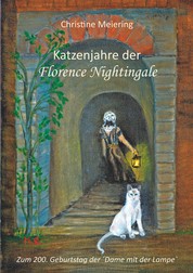 Katzenjahre der Florence Nightingale - Zum 200. Geburtstag der´Dame mit der Lampe`