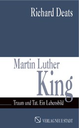 Martin Luther King - Traum und Tat. Ein Lebensbild