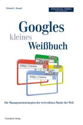 Googles kleines Weissbuch - Die Managementstrategien der wertvollsten Marke der Welt