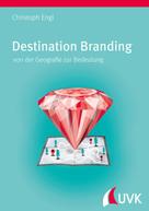 Christoph Engl: Destination Branding 
