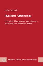 Illustrierte Offenbarung - Holzschnittillustrationen der Johannes-Apokalypse in deutschen Bibeln