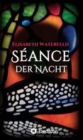Elisabeth Waterfeld: Séance der Nacht 