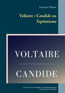 Voltaire: Voltaire : Candide ou l'optimisme 