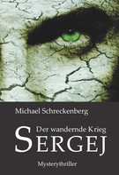Michael Schreckenberg: Der wandernde Krieg - Sergej ★★★