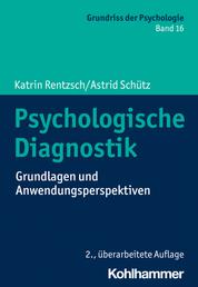 Psychologische Diagnostik - Grundlagen und Anwendungsperspektiven