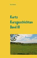 Kurt Schmitz: Kurts Kurzgeschichten Band III 