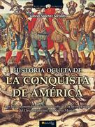 Gabriel Sánchez Sorondo: Historia oculta de la conquista de América 