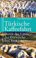 Kai Althoetmar: Türkische Kaffeefahrt 