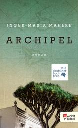 Archipel - Roman | Ausgezeichnet mit dem Deutschen Buchpreis 2018
