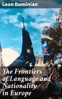 Leon Dominian: The Frontiers of Language and Nationality in Europe 